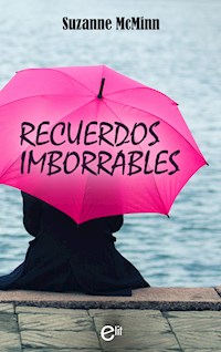 Recuerdos imborrables - Suzanne Mcminn - E-Book