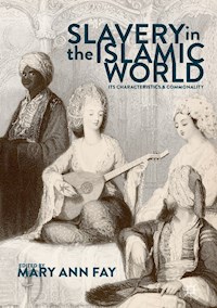 Slavery in the Islamic World -  - E-Book