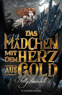 Das Mädchen mit dem Herz aus Gold - Kelly Barnhill - E-Book