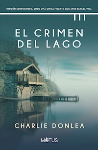 El crimen del lago (versión latinoamericana) - Charlie Donlea - E-Book