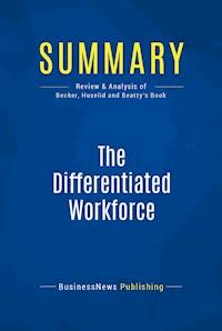 Summary: The Differentiated Workforce - BusinessNews Publishing - E-Book