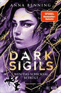 Dark Sigils – Wen das Schicksal betrügt - Anna Benning - E-Book
