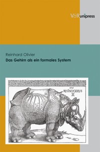 Das Gehirn als ein formales System - Reinhard Olivier - E-Book