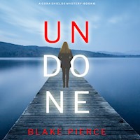 Undone (A Cora Shields Suspense Thriller—Book 1) - Blake Pierce - kostenlos Hörbuch