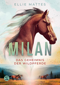 Milan - Das Geheimnis der Wildpferde - Ellie Mattes - E-Book