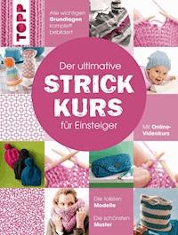 Der ultimative STRICKKURS für Einsteiger - Diverse Autoren - E-Book