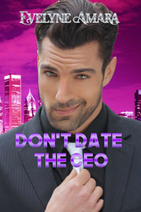 Don’t date the CEO - Evelyne Amara - E-Book
