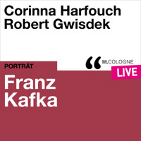Franz Kafka - lit.COLOGNE live (Ungekürzt) - Franz  kafka - Hörbuch