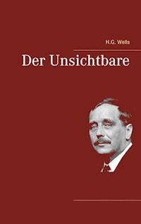 Der Unsichtbare - H.G. Wells - E-Book + Hörbuch