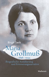 Maria Grollmuß 1896–1944 - Birgit Sack - E-Book