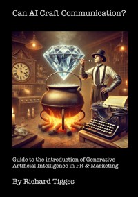 Can AI Craft Communication? - Richard Tigges - E-Book