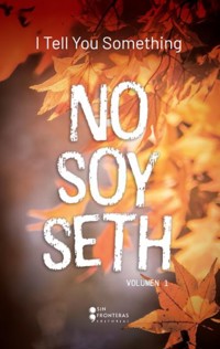 No soy Seth - Tell You Something - E-Book