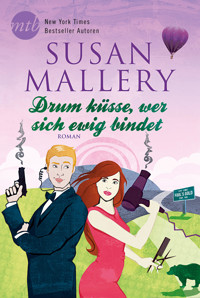 Drum küsse, wer sich ewig bindet - Susan Mallery - E-Book