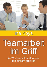 Teamarbeit im Griff - Ina Koys - E-Book
