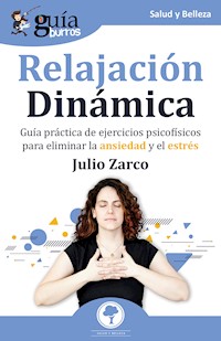 GuíaBurros Relajación Dinámica - Julio Zarco - E-Book