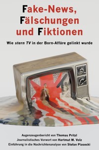 Fake-News, Fälschungen und Fiktionen (Sachbuch) - Stefan Piasecki - E-Book