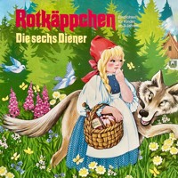 Gebrüder Grimm - Rotkäppchen / Die sechs Diener - Gebrüder Grimm - Hörbuch