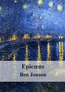 Epicœne - Ben Jonson - E-Book