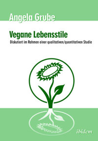 Vegane Lebensstile - diskutiert im Rahmen einer qualitativen/quantitativen Studie - Angela Grube - E-Book