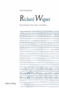 Richard Wagner - Gerd Rienäcker - E-Book