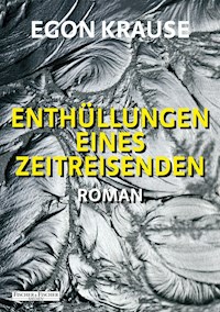 Enthüllung eines Zeitreisenden - Egon Krause - E-Book