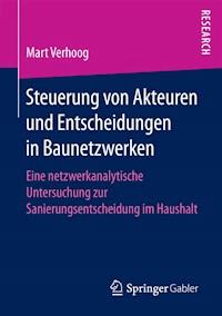 Steuerung von Akteuren und Entscheidungen in Baunetzwerken - Mart Verhoog - E-Book