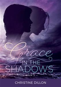 Grace in the Shadows - Christine Dillon - E-Book