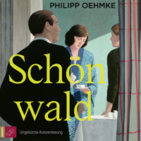 Schönwald (Ungekürzt) - Philipp Oehmke - Hörbuch