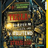 Teslas unvorstellbar geniales und verblüffend katastrophales Vermächtnis - Neal Shusterman - Hörbuch