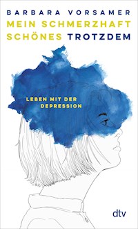 Mein schmerzhaft schönes Trotzdem - Barbara Vorsamer - E-Book