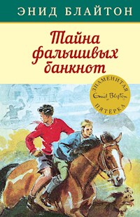 Тайна фальшивых банкнот - Энид Блайтон - E-Book