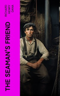 The Seaman's Friend - Richard Henry Dana - E-Book