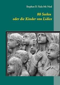 88 Seelen oder die Kinder von Lidice - Stephan D. Yada-Mc Neal - E-Book