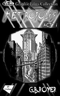 Graphic Films Collection - Metropolis – act 1 - G.B. Royer - E-Book