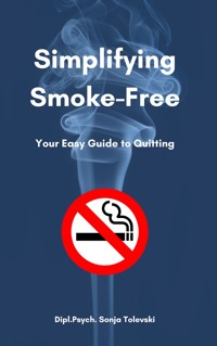 Simplifying Smoke-Free! - Sonja Tolevski - E-Book