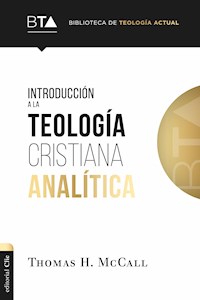Introducción a la teología cristiana analítica - Thomas H. McCall - E-Book