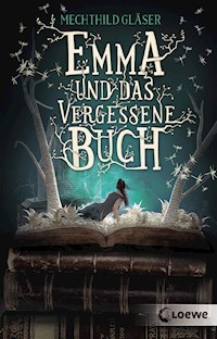 Emma und das vergessene Buch - Mechthild Gläser - E-Book