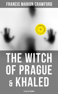 The Witch of Prague & Khaled: A Tale of Arabia - Francis Marion Crawford - E-Book