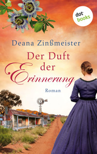 Der Duft der Erinnerung: Die Australien-Saga - Band 2 - Deana Zinßmeister - E-Book