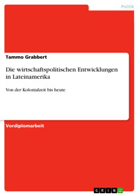 Die wirtschaftspolitischen Entwicklungen in Lateinamerika - Tammo Grabbert - E-Book