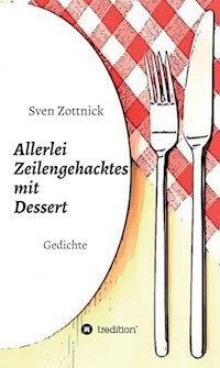Allerlei Zeilengehacktes mit Dessert - Sven Zottnick - E-Book
