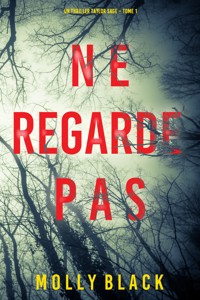 Ne Regarde Pas (Un thriller Taylor Sage – Tome 1) - Molly Black - kostenlos E-Book