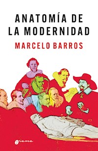 Anatomía de la modernidad - Marcelo Barros - E-Book