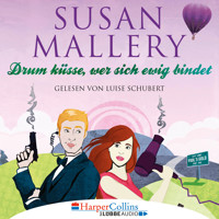 Drum küsse, wer sich ewig bindet - Fool's Gold, Teil 10 (Ungekürzt) - Susan Mallery - Hörbuch
