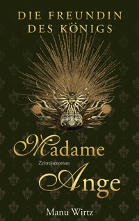 Die Freundin des Königs - Manu Wirtz - E-Book