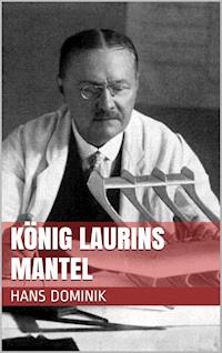König Laurins Mantel - Hans  Dominik - E-Book