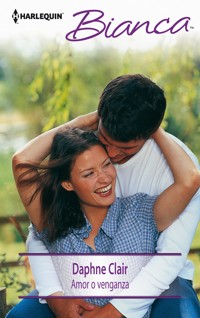 Amor o venganza - Daphne Clair - E-Book