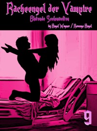 Racheengel der Vampire 9 - Revenge Angel - E-Book