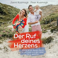 Der Ruf deines Herzens - Janni Kusmagk - E-Book + Hörbuch