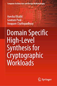 Domain Specific High-Level Synthesis for Cryptographic Workloads - Ayesha Khalid - E-Book